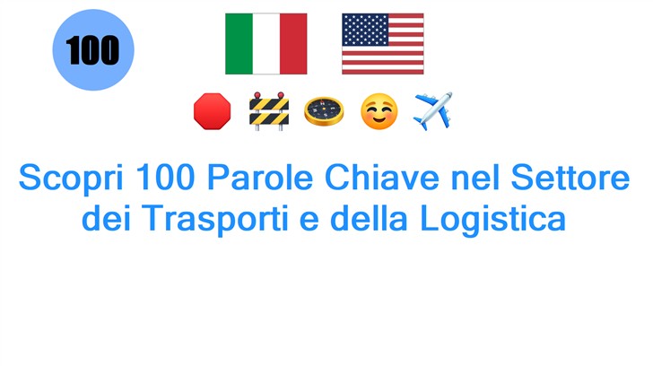 Scopri 100 Parole Chiave nel Settore dei Trasporti e della Logistica